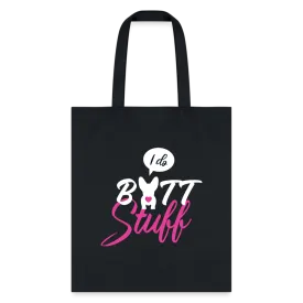 I do butt stuff Tote Bag