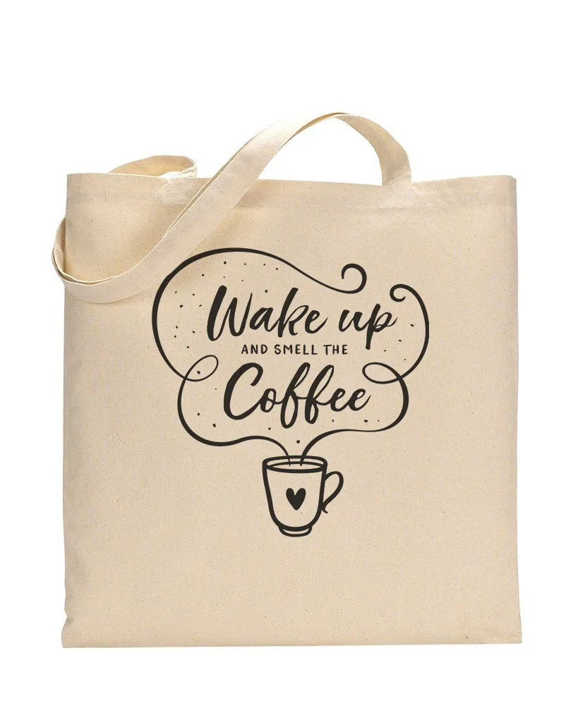 Wake Up And Smell The Coffee Design - Coffee Shop Tote Bags